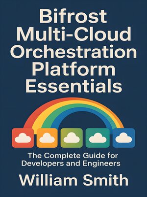 cover image of Bifrost Multi-Cloud Orchestration Platform Essentials